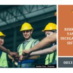 RISIKO KERJA YANG BISA DICEGAH DENGAN SISTEM K3